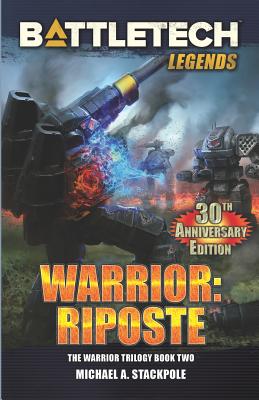 BattleTech Legends: Warrior: Riposte: The Warrior Trilogy, Book Two - Stackpole, Michael a