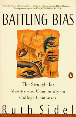 Battling Bias: The Struggle for Identity and Community on College Campuses - Sidel, Ruth