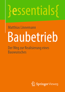 Baubetrieb: Der Weg zur Realisierung eines Bauwunsches