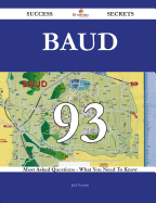 Baud 93 Success Secrets - 93 Most Asked Questions on Baud - What You Need to Know