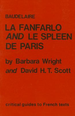 Baudelaire: La Fanfarlo and Le Spleen de Paris - Wright, Patrick, and Scott, David