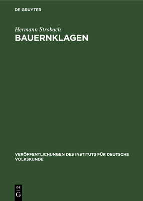 Bauernklagen: Untersuchungen Zum Sozialkritischen Deutschen Volkslied - Strobach, Hermann