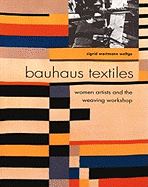Bauhaus Textiles: Women Artists and the Weaving Workshop