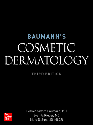Baumann's Cosmetic Dermatology, Third Edition - Baumann, Leslie, and Rieder, Evan A., and Sun, Mary D.