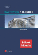 Bauphysik-Kalender 2021 - Schwerpunkt: Schwerpunkt: Brandschutz (inkl. e-Book als PDF)