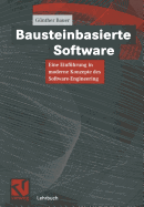 Bausteinbasierte Software: Eine Einfhrung in Moderne Konzepte Des Software-Engineering