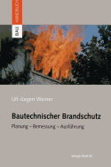 Bautechnischer Brandschutz: Planung -- Bemessung -- Ausfuhrung
