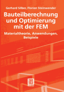 Bauteilberechnung Und Optimierung Mit Der Fem: Materialtheorie, Anwendungen, Beispiele