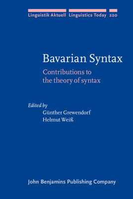 Bavarian Syntax: Contributions to the theory of syntax - Grewendorf, Gnther (Editor), and Wei, Helmut (Editor)