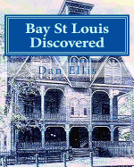 Bay St Louis Discovered: Hancock County