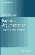 Bayesian Argumentation: The Practical Side of Probability