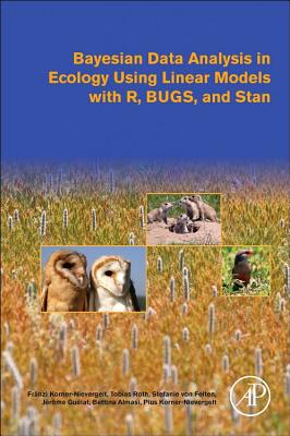 Bayesian Data Analysis in Ecology Using Linear Models with R, Bugs, and Stan - Korner-Nievergelt, Franzi, and Roth, Tobias, and Von Felten, Stefanie