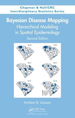 Bayesian Disease Mapping: Hierarchical Modeling in Spatial Epidemiology - Lawson, Andrew B