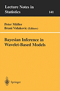 Bayesian Inference in Wavelet-Based Models - Muller, Peter (Editor), and Vidakovic, Brani (Editor)