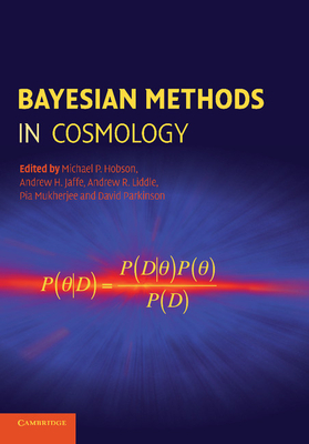 Bayesian Methods in Cosmology - Hobson, Michael P. (Editor), and Jaffe, Andrew H. (Editor), and Liddle, Andrew R. (Editor)