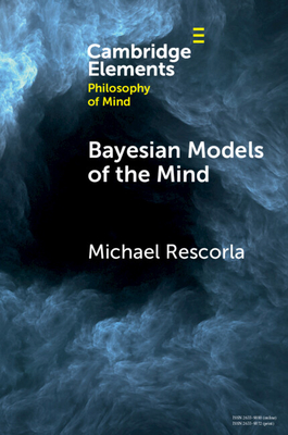Bayesian Models of the Mind - Rescorla, Michael