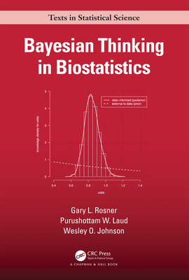 Bayesian Thinking in Biostatistics - Rosner, Gary L, and Laud, Purushottam W, and Johnson, Wesley O