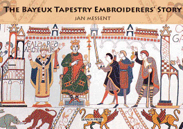 Bayeux Tapestry Embroiderers' Story