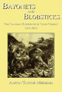 Bayonets and Blobsticks: The Canadian Experience of Close Combat 1915-1918
