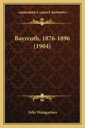 Bayreuth, 1876-1896 (1904)