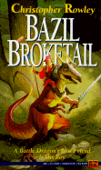 Bazil Broketail - Rowley, Christopher