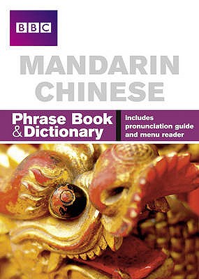 BBC Mandarin Chinese Phrasebook and Dictionary - Kan, Qian