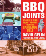 BBQ Joints: Stories and Secret Recipes from the Barbeque Belt