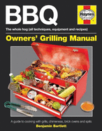 Bbq Manual: The whole hog (all techniques, equipment and recipes)