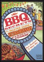 BBQ Secrets: The Master Guide to Extraordinary Barbecue Cookin' - Rebecca Gerendasy