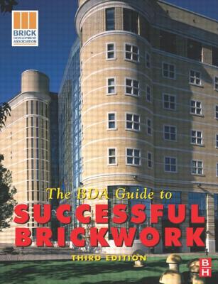 Bda Guide to Successful Brickwork, 3rd Ed - Brick Development Association, The