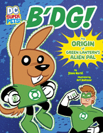 B'Dg!: The Origin of Green Lantern's Alien Pal