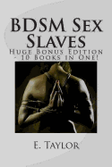 Bdsm Sex Slaves - Huge Bonus Edition - 10 Books in One!