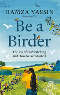 Be a Birder: My love of birdwatching and how to get started