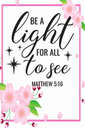 Be A Light For All To See Matthew 5: 16: 2020 Diary, Planner, Organiser - Week Per View - Christian Gift with Biblical Quote