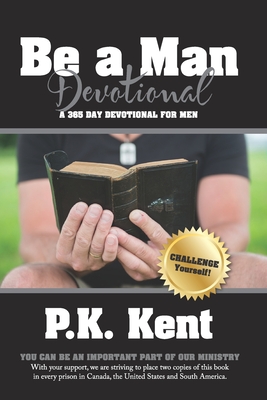 Be a Man, Devotional: A 365 Day Devotional for Men - Nelson, Thomas, and Questions, Got, and Kent, P K