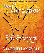 Be a Survivor: Breast Cancer, 4th Ed.