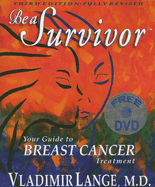 Be a Survivor: Your Guide to Cancer Treatment - Lange, Vladimir, MD