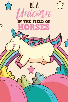 Be A Unicorn In The Field Of Horses - Notebook, Michelle's