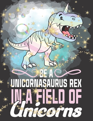 be a unicornasaurus rex in a field of unicorns