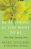 Be as Young as You Want to Be: Plan How Starting Now