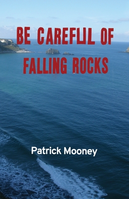 Be Careful of Falling Rocks - Mooney, Patrick, and Amos, Michael (Cover design by)