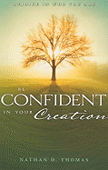 Be Confident in Your Creation: Rejoice in Who You Are