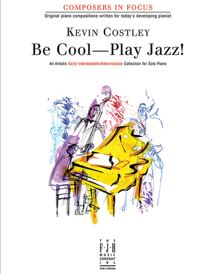 Be Cool - Play Jazz! - Costley, Kevin (Composer)