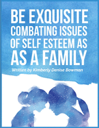 Be Exquisite: Combating Issues of Self Esteem as a Family