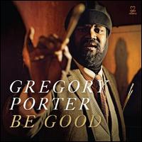 Be Good - Gregory Porter