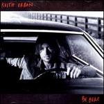 Be Here [Bonus Track] - Keith Urban