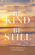 Be Kind Be Still: Online Messages of Healing from a Widower to a Widow