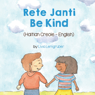 Be Kind (Haitian Creole-English): Rete Janti