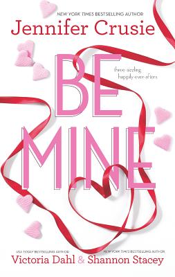 Be Mine: An Anthology - Crusie, Jennifer, and Dahl, Victoria, and Stacey, Shannon