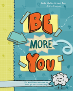 Be More You: Fun mindfulness activities and tools you can use every day